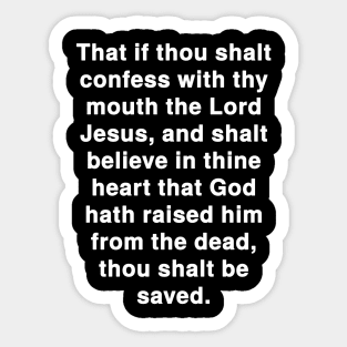 Romans 10:9  Bible Verse Typography KJV Sticker